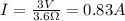 I= \frac{3 V}{3.6 \Omega}= 0.83 A