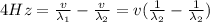 4 Hz =  \frac{v}{\lambda_1}- \frac{v}{\lambda_2} = v (\frac{1}{\lambda_2}- \frac{1}{\lambda_2} )