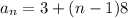 a_{n}=3 + (n -1)8