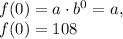 f(0)=a\cdot b^0=a,\\ f(0)=108