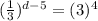 (\frac{1}{3})^{d-5}=(3)^4