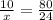 \frac{10}{x}=\frac{80}{24}