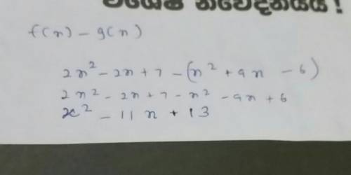 Let f(x)=2x^2-2x+7 and g(x) =x^2 +9x-6. find f(x)-g(x)