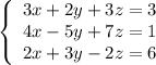 \left\{\begin{array}{l}3x+2y+3z=3\\4x-5y+7z=1\\2x+3y-2z=6\end{array}\right.