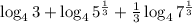 \log_43+\log_45^{\frac{1}{3}} +\frac{1}{3}\log_47^{\frac{1}{3}}