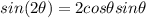 sin(2\theta)=2cos\theta sin\theta