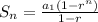 S_{n} = \frac{a_{1}(1-r^{n}) }{1-r}
