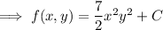 \implies f(x,y)=\dfrac72x^2y^2+C