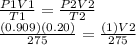 \frac{P1V1}{T1}  =  \frac{P2V2}{T2}  \\  \frac{(0.909)(0.20)}{275}  =  \frac{(1)V2}{275}