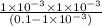 \frac{1 \times 10^{-3} \times 1 \times 10^{-3}}{(0.1 - 1 \times 10^{-3})}