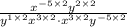 \frac{x^{-5\times 2}y^{2\times 2}}{y^{1\times 2}x^{3\times 2}\cdot x^{3\times 2}y^{-5\times 2}}