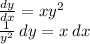 \frac{dy}{dx} = xy^2\\&#10; \frac{1}{y^2} \: dy = x\:dx&#10;&#10;