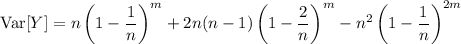 \mathrm{Var}[Y]=n\left(1-\dfrac1n\right)^m+2n(n-1)\left(1-\dfrac2n\right)^m-n^2\left(1-\dfrac1n\right)^{2m}