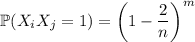 \mathbb P(X_iX_j=1)=\left(1-\dfrac2n\right)^m
