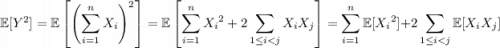 \mathbb E[Y^2]=\mathbb E\left[\left(\displaystyle\sum_{i=1}^n{X_i}\right)^2\right]=\mathbb E\left[\displaystyle\sum_{i=1}^n{X_i}^2+2\sum_{1\le i