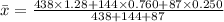 \bar x = \frac{438\times 1.28+144\times 0.760+87\times 0.250}{438+144+87}