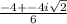 \frac{-4 + - 4i\sqrt{2} }{6}