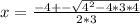 x = \frac{-4+-\sqrt{4^2 - 4*3*4}}{2*3}