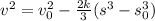 v^2 = v_0^2 - \frac{2k}{3}(s^3 - s_0^3)