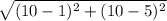 \sqrt{(10-1)^{2} + (10-5)^{2} }