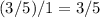 (3/5)/1=3/5