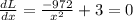 \frac{dL}{dx} =  \frac{-972}{x^2} +3 = 0