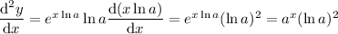 \dfrac{\mathrm d^2y}{\mathrm dx}=e^{x\ln a}\ln a\dfrac{\mathrm d(x\ln a)}{\mathrm dx}=e^{x\ln a}(\ln a)^2=a^x(\ln a)^2