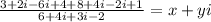 \frac{3+2i-6i+4+8+4i-2i+1}{6+4i+3i-2}=x+yi