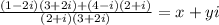 \frac{(1-2i)(3+2i)+(4-i)(2+i)}{(2+i)(3+2i)}=x+yi
