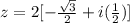 z=2[-\frac{\sqrt{3} }{2} +i(\frac{1}{2}) ]