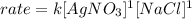 rate= k[AgNO_3]^1[NaCl]^1