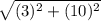 \sqrt{(3)^2+ (10)^2}