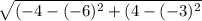 \sqrt{(-4 - (-6)^2 + (4 - (-3)^2}