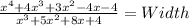 \frac{x^4 + 4x^3 + 3x^2-4x - 4}{x^3 + 5x^2 + 8x + 4}=Width