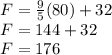F=\frac{9}{5} (80)+32\\F=144+32\\F=176