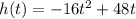 h(t)=-16t^{2}+48t