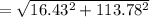 =\sqrt{16.43^2+113.78^2}