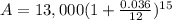 A=13,000(1+\frac{0.036}{12})^{15}