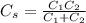 C_{s}=\frac{C_{1}C_{2}}{C_{1}+ C_{2}}