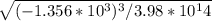 \sqrt{(-1.356*10^3)^3/3.98*10^14}
