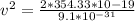 v^2 = \frac{ 2*354.33 *10-19}{9.1*10^{-31}}
