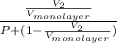 \frac{\frac{V_{2}}{V_{monolayer}}}{P + (1 - \frac{V_{2}}{V_{monolayer}})}
