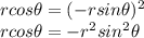 rcos\theta=(-rsin\theta)^2\\rcos\theta=-r^2sin^2\theta\\