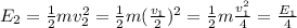E_2 =  \frac{1}{2}mv_2 ^2 =  \frac{1}{2} m ( \frac{v_1}{2} )^2= \frac{1}{2}m \frac{v_1^2}{4}= \frac{E_1}{4}