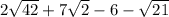 2\sqrt{42}+7\sqrt{2}-6-\sqrt{21}