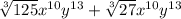 \sqrt[3]{125}x^{10}y^{13}+\sqrt[3]{27}x^{10}y^{13}