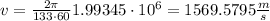 v=\frac{2\pi}{133\cdot 60}1.99345\cdot 10^6=1569.5795\frac{m}{s}