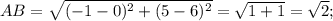 AB=\sqrt{(-1-0)^2+(5-6)^2}=\sqrt{1+1}=\sqrt{2};