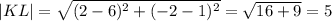 |KL|=\sqrt{(2-6)^2+(-2-1)^2} =\sqrt{16+9}=5