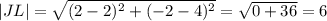 |JL|=\sqrt{(2-2)^2+(-2-4)^2} =\sqrt{0+36}=6